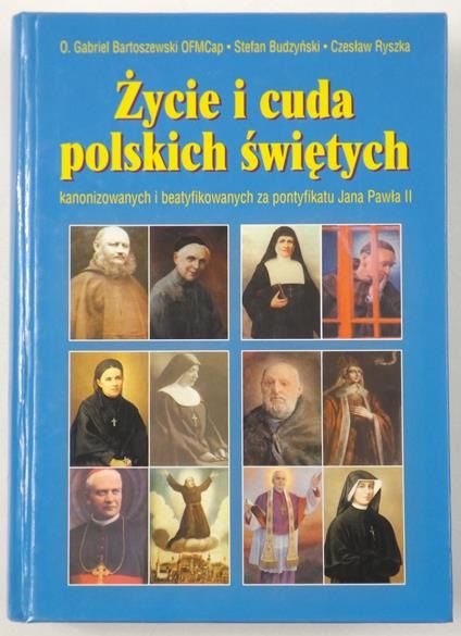 Bartoszewski Gabriel - Życie i cuda polskich świętych