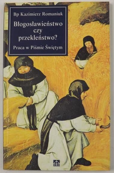 Błogosławieństwo czy przekleństwo? Praca w Piśmie Świętym