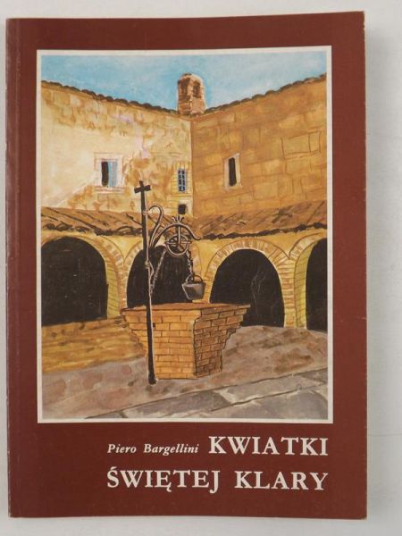 Bargellini Piero - Kwiatki świętej Klary