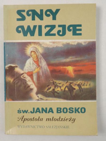 Sny -Wizje Św. Jana Bosko apostoła młodzieży