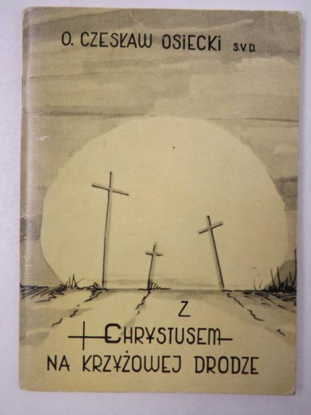 Z Chrystusem na krzyżowej drodze