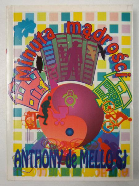 De Mello Anthony - Minuta mądrości