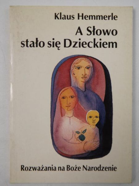 A Słowo stało się Dzieckiem