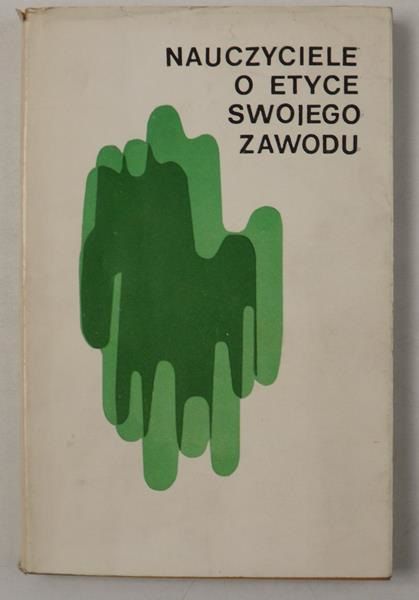 Nauczyciele o etyce swojego zawodu