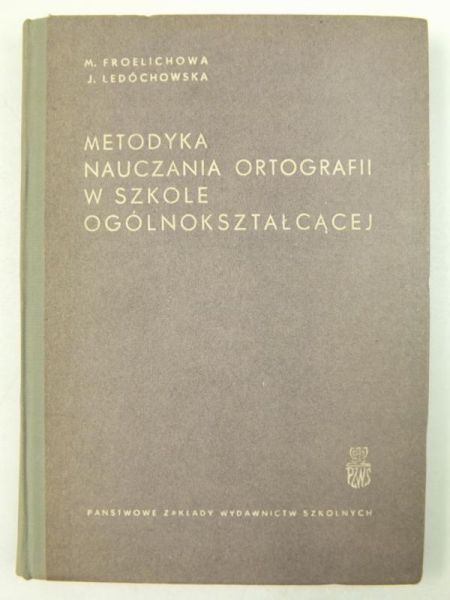 Metodyka nauczania ortografii w szkole ogólnokształcącej