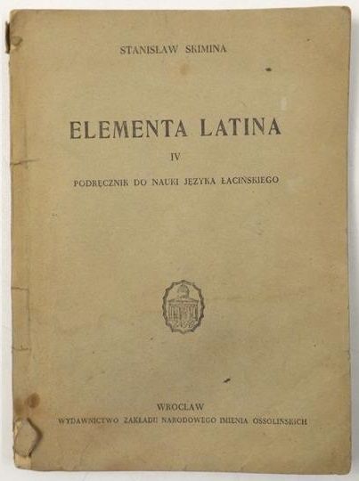 Elementa latina, Tom IV Podręcznik do nauki języka łacińskiego, 1948 r.