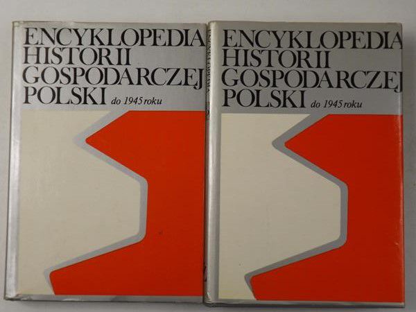 Mączak Antoni (red.) - Encyklopedia historii gospodarczej Polski do 1945, A-N, O-Ż