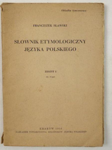 Sławski Franciszek - Słownik etymologiczny języka polskiego, Zeszyt 1