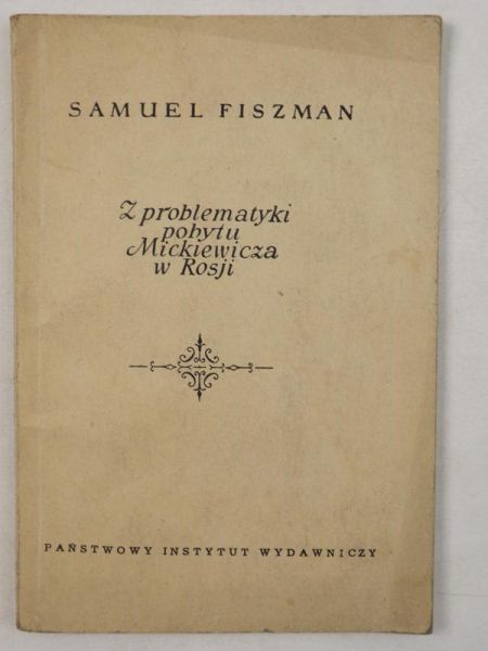 Fiszman Samuel - Z problematyki pobytu Mickiewicza w Rosji