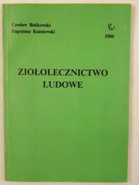 Bańkowski Czesław,   - Ziołolecznictwo ludowe