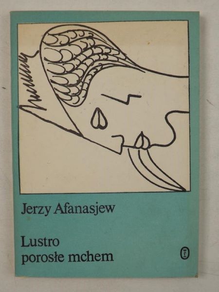 Afanasjew Jerzy - Lustro porosłe mchem