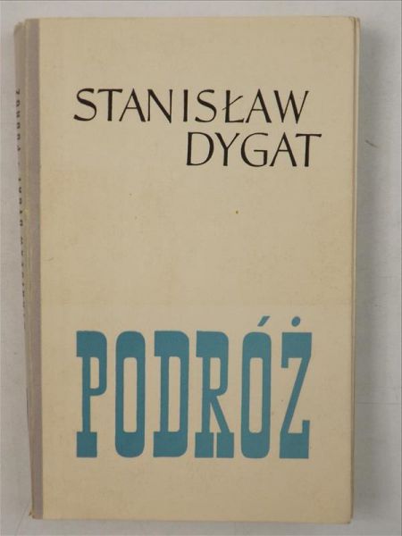 Dygat Stanisław - Podróż