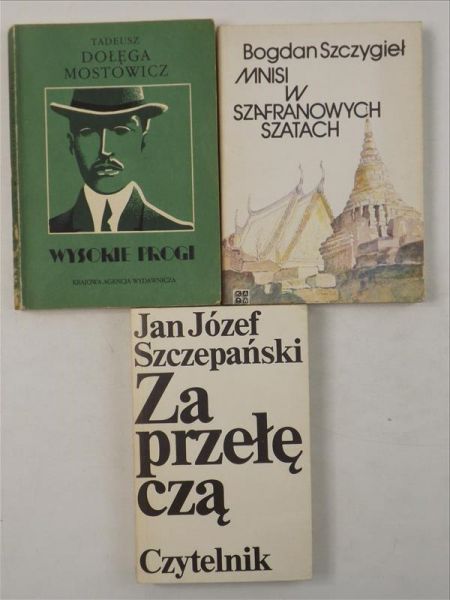 Szczygieł Bogdan, Dołęga Mostowicz Tadeusz,    - Mnisi w szafranowych szatach / Wysokie progi / Za przełęczą