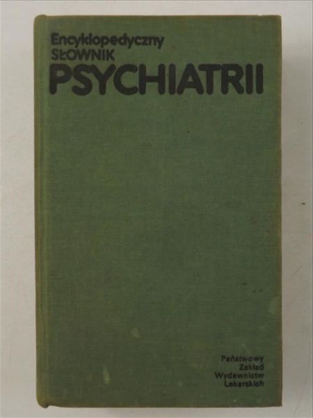 Korzeniowski L. (red.) - Encyklopedyczny słownik psychiatrii