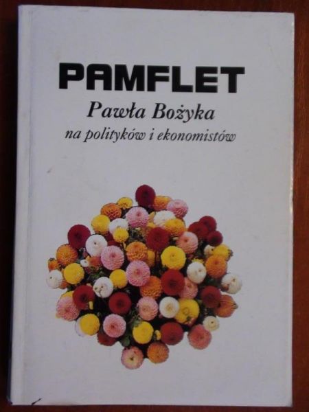Bożyk Paweł  -  Pamflet na polityków i ekonomistów