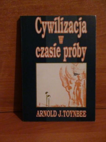 Toynbee Arnold J. - Cywilizacja w czasie próby