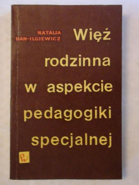 Han-Ilgiewicz Natalia - Więź rodzinna w aspekcie pedagogiki specjalnej