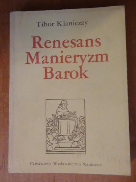 Klaniczay Tibor - Renesans. Maniery. Barok
