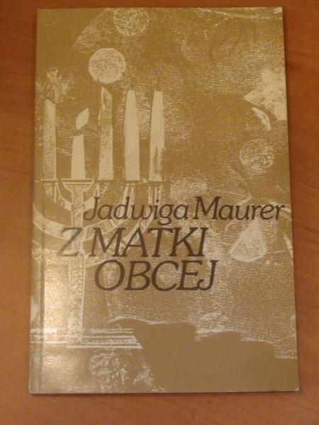 Maurer Jadwiga - Z matki obcej