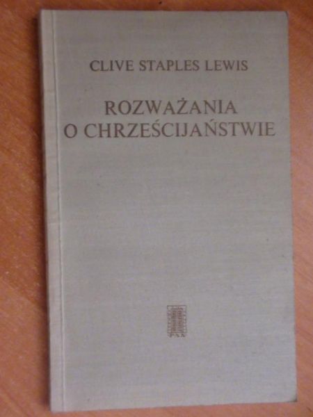 Lewis Clive Staples - Rozważania o chrześcijaństwie