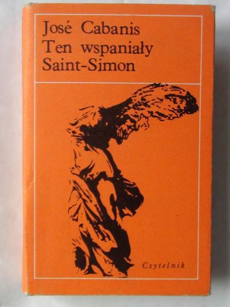 Cabanis Jose - Ten wspaniały Saint-Simon