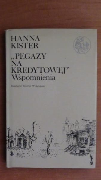 Kister Hanna - "Pegazy na kredytowej".  Wspomnienia