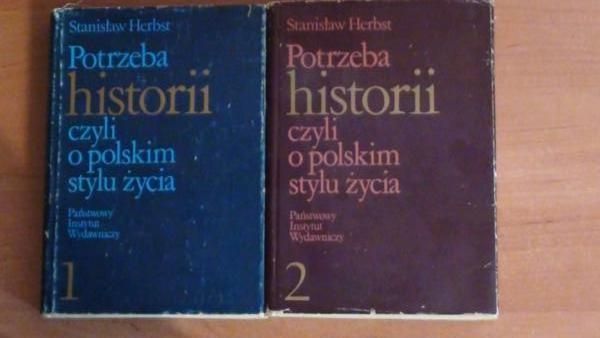 Potrzeba historii czyli o polskim stylu bycia, Tom I-II
