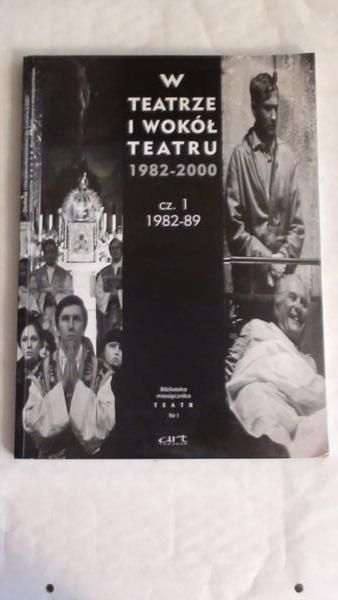 Majcherek Wojciech (red.) - W teatrze i wokół teatru, cz. I 1982-89