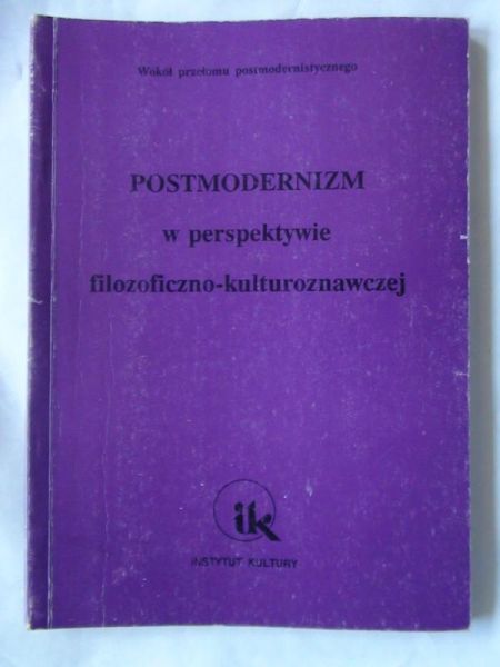 Postmodernizm w perspektywie filozoficzno-kulturoznawczej