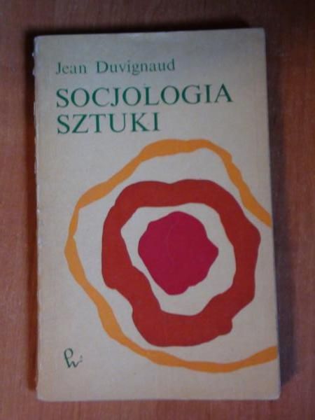 Duvignaud Jean - Socjologia sztuki