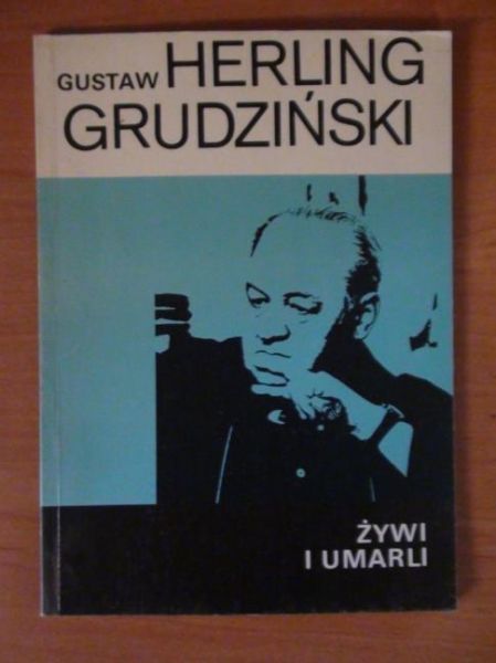 Herling - Grudziński  - Żywi i umarli. Szkice literackie