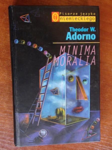 Adorno Theodor W. - Minima Moralia