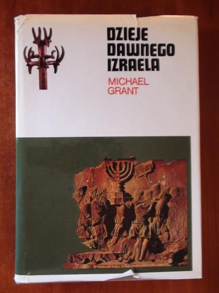 Grant Michael - Dzieje dawnego Izraela