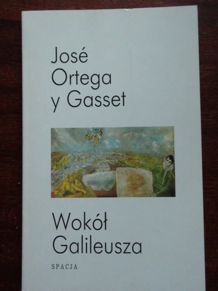 Jose Ortega y Gasset - Wokół Galileusza