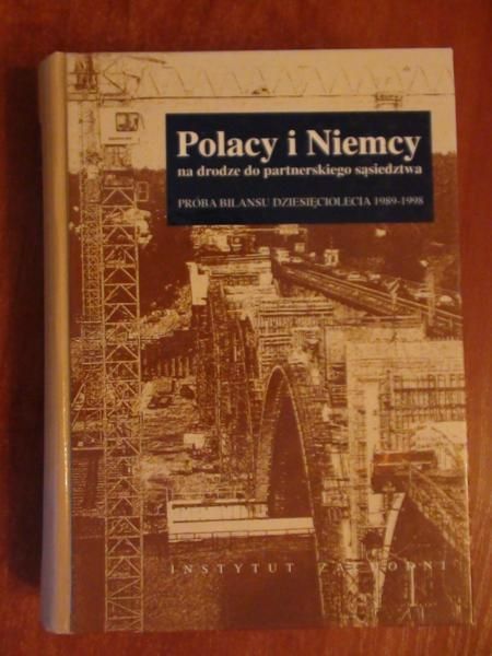 Bingen Dieter (red.) - Polacy i Niemcy na drodze do partnerskiego sąsiedztwa