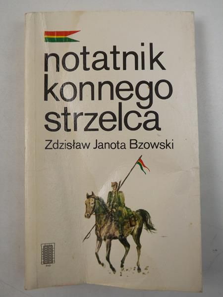 Janota Bzowski Zdzisław - Notatnik konnego strzelca