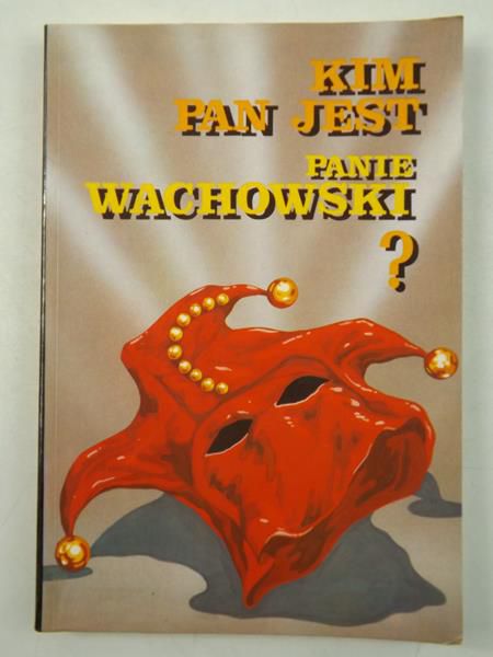 Kim Pan jest Panie Wachowski?