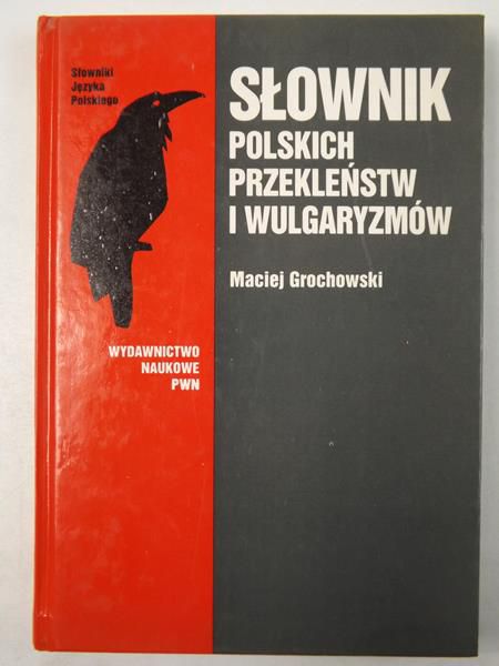 Grochowski Maciej - Słownik polskich przekleństw i wulgaryzmów
