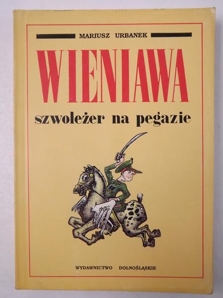 Wieniawa. Szwoleżer na pegazie