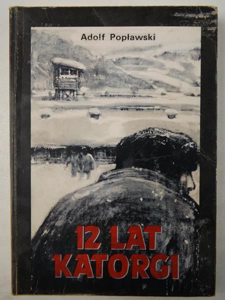 12 lat katorgi