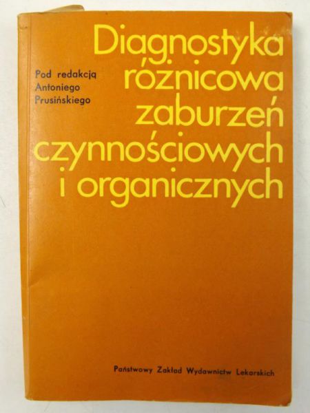 Prusiński  Antoni (red.) - Diagnostyka różnicowa zaburzeń czynnościowych i organicznych
