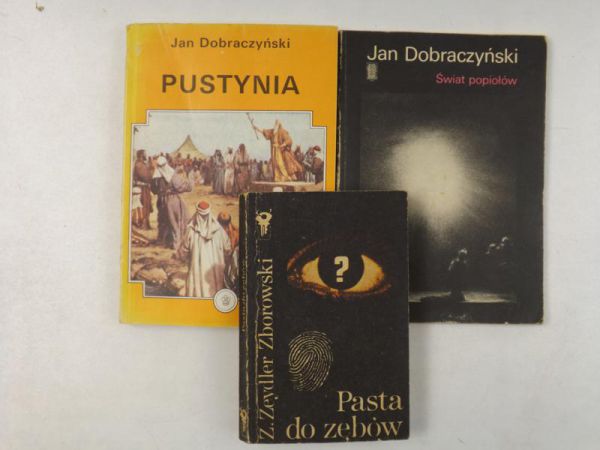 Dobraczyński Jan / Zeydler-Zborowski Zygmunt  - Świat popiołów / Pustynia / Pasta do zębów