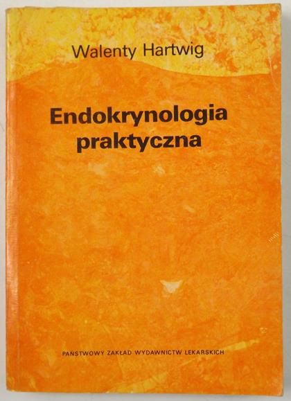 Hartwig Walenty - Endokrynologia praktyczna