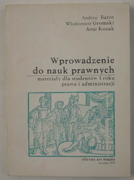 Bator Andrzej, Kozak Artur - Wprowadzenie do nauk prawnych