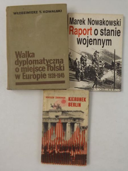 Walka dyplomatyczna o miejsce Polski w Europie 1939-1945  Raport o stanie wojennym  Kierunek Berlin