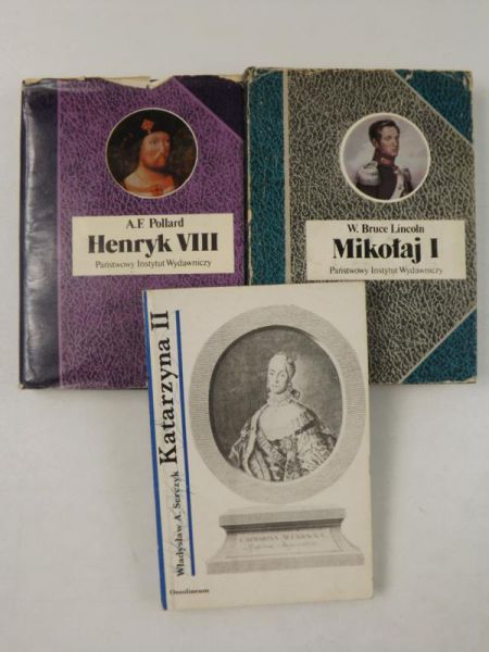Pollard A.F.,   , Serczyk Władysław A.  - Henryk VIII / Mikołaj I / Katarzyna II