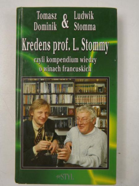 Ludwik Stomma - Kredens prof. L. Stommy czyli kompendium wiedzy o winach francuskich