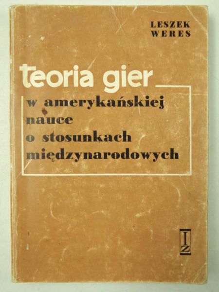 Teoria gier w amerykańskiej nauce o stosunkach międzynarodowych