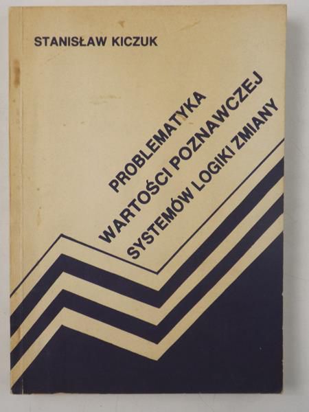 Problematyka wartości poznawczej systemów logiki zmiany
