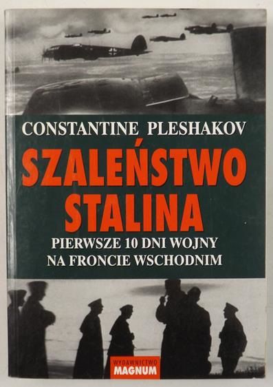 Szaleństwo Stalina: Pierwsze 10 dni wojny na froncie wschodnim